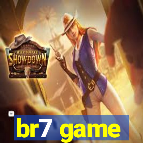 br7 game